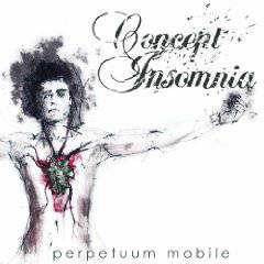 Concept Insomnia : Perpetuum Mobile